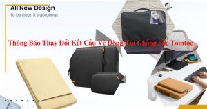 Thông Báo Thay Đổi Kết Cấu Về Dòng Túi Chống Sốc Tomtoc