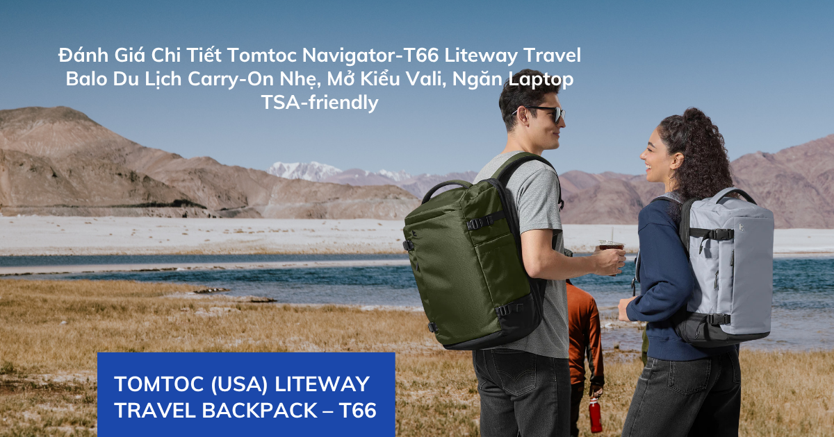 Review Tomtoc Navigator-T66 Liteway Travel | Tomtoc Việt Nam Phân Phối Chính Hãng